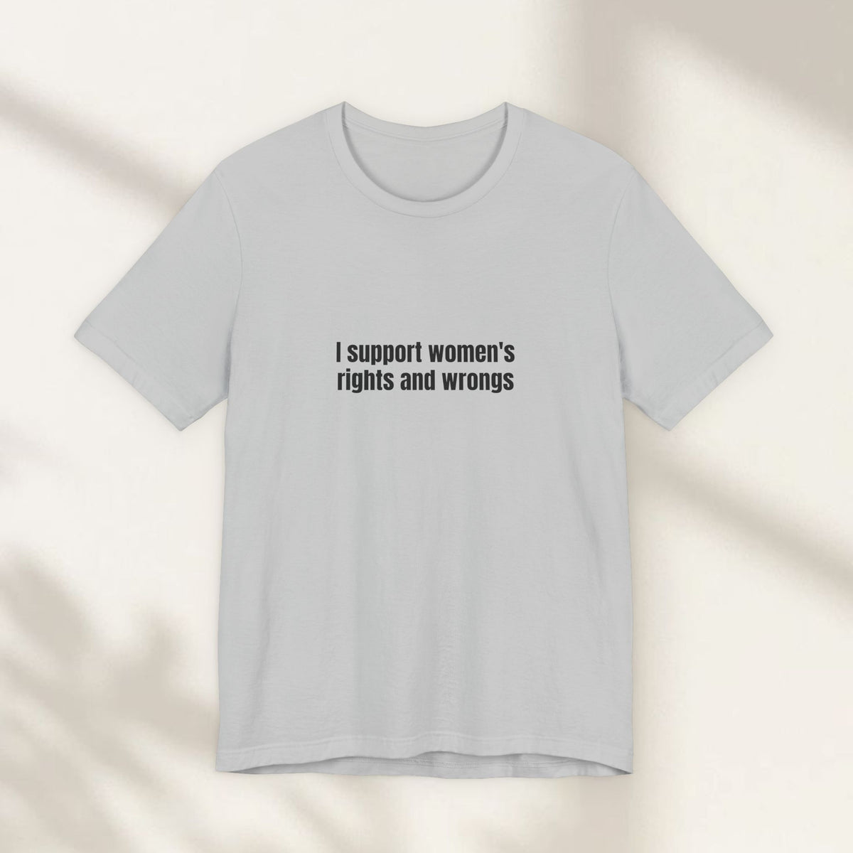 I Support Women's Rights and Wrongs Jersey Tee