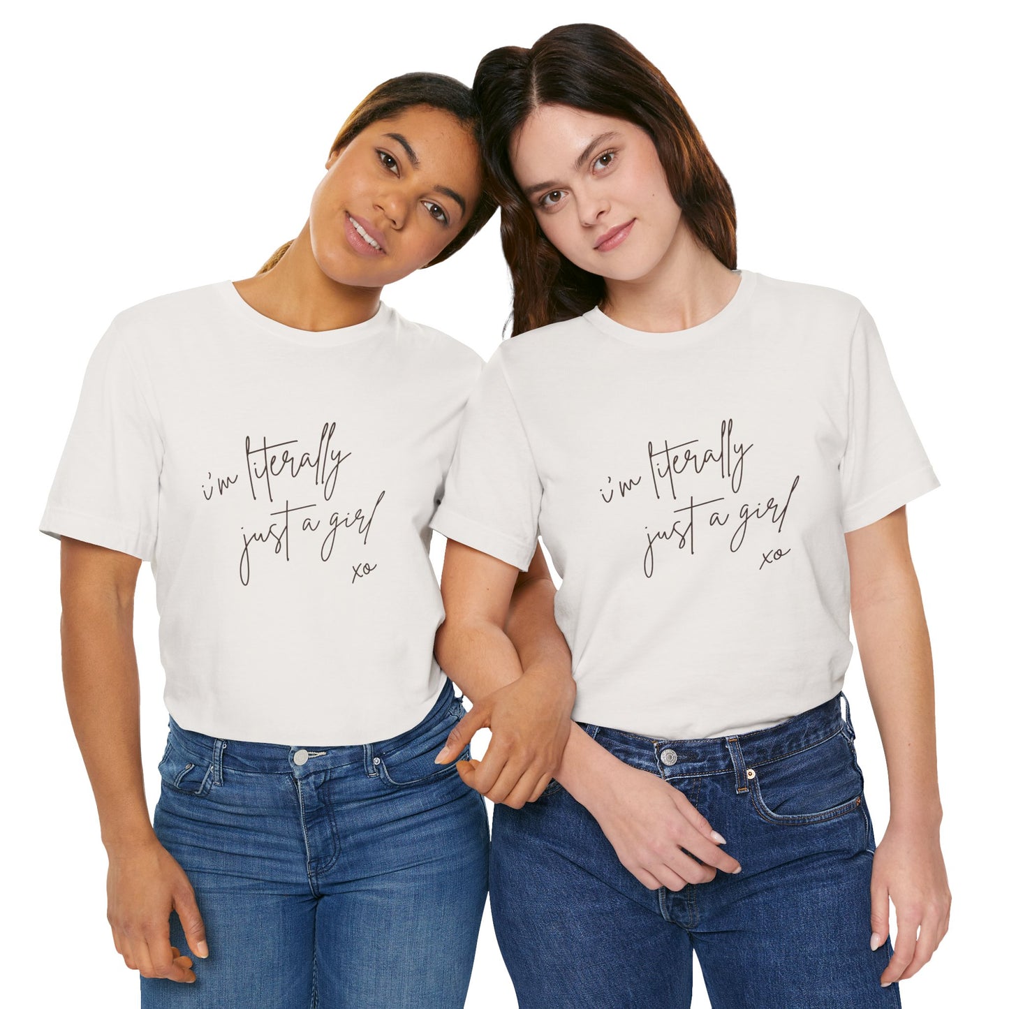 I'm Literally Just A Girl Shirt