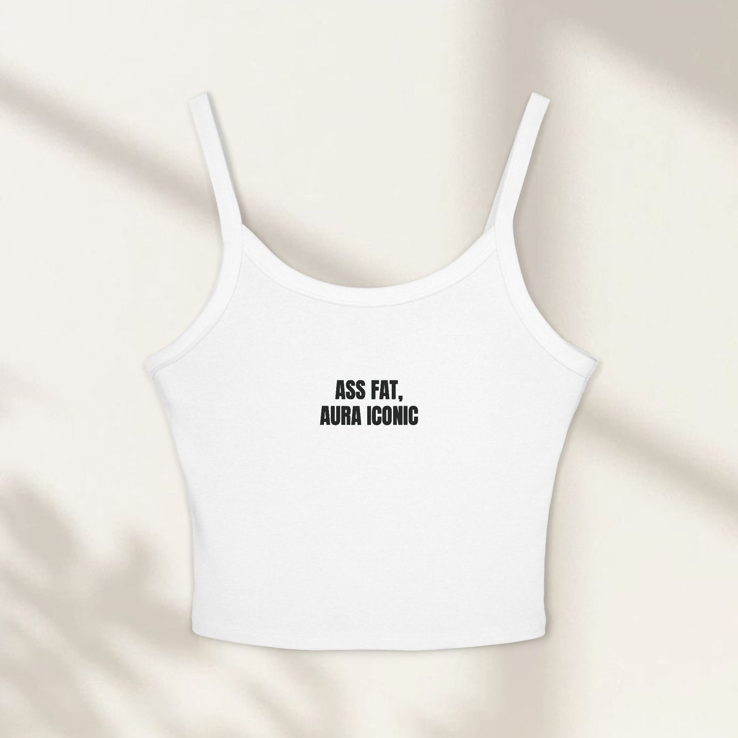 Ass Fat, Aura Iconic Cami Top