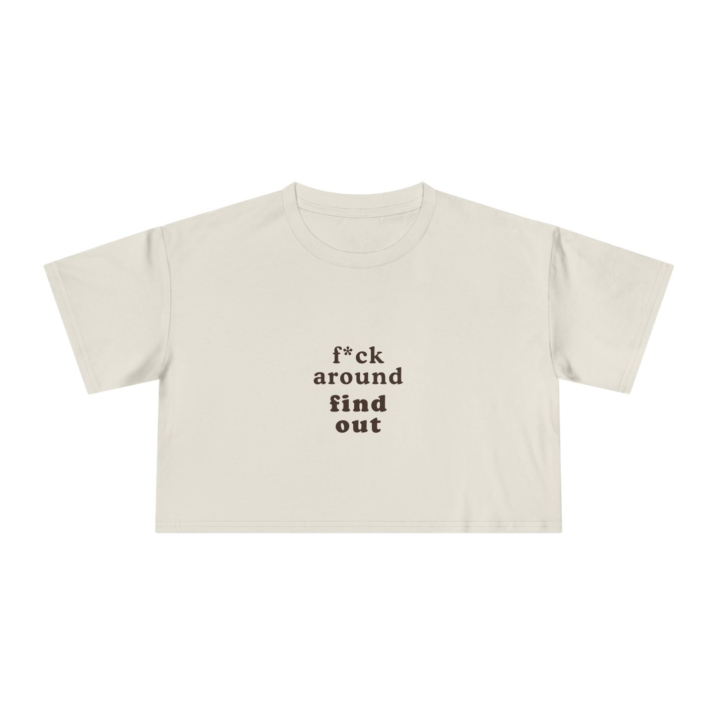 F*ck Around Find Out Crop Top