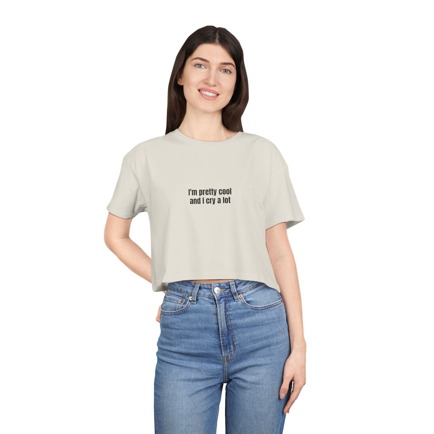 I'm Pretty Cool And I Cry A Lot Crop Top