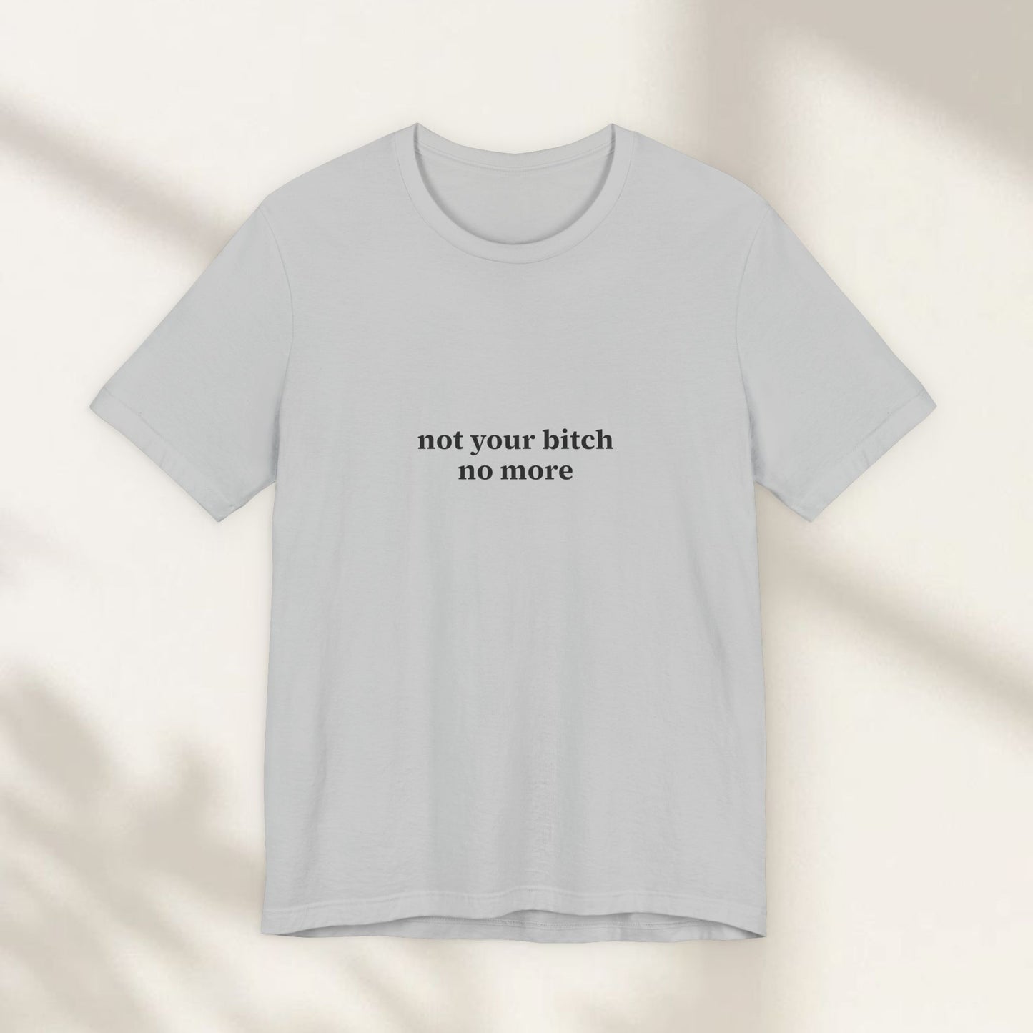 Not Your Bitch Jersey Tee