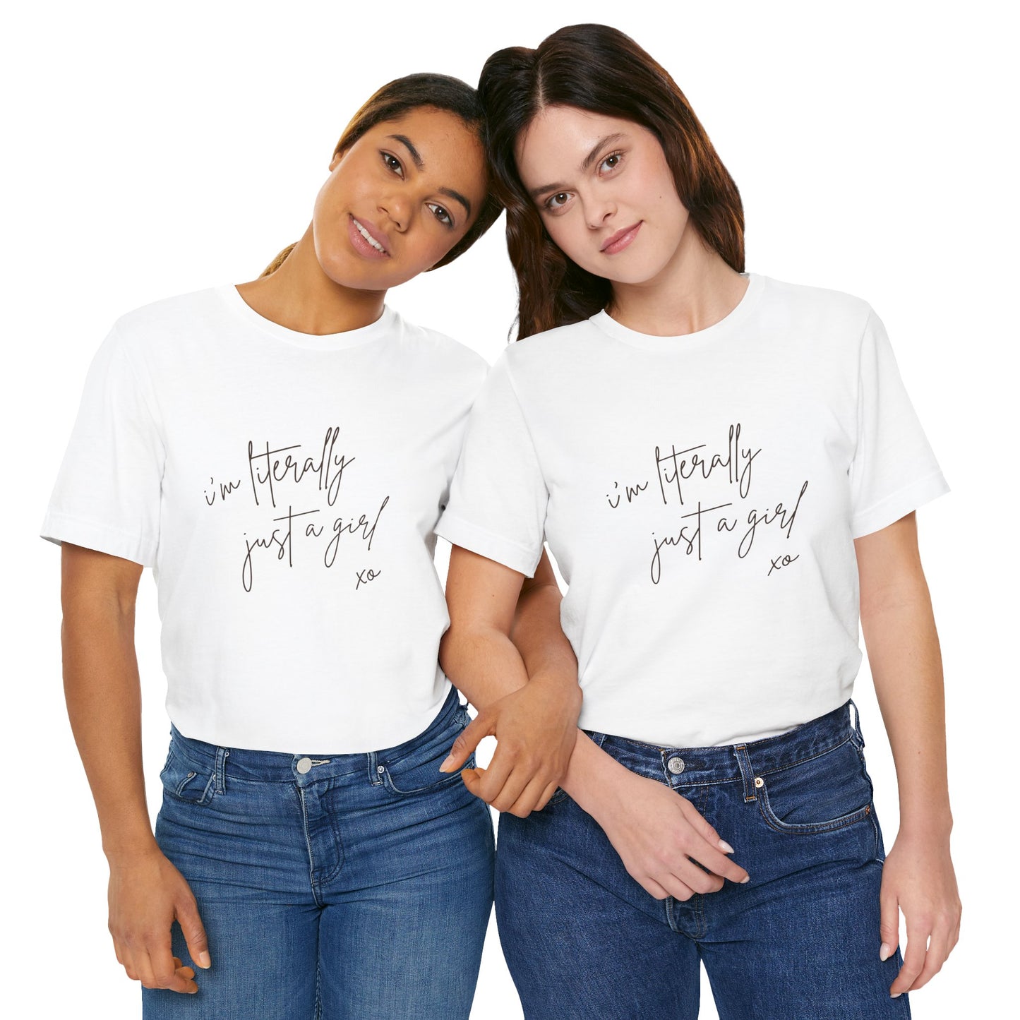I'm Literally Just A Girl Shirt