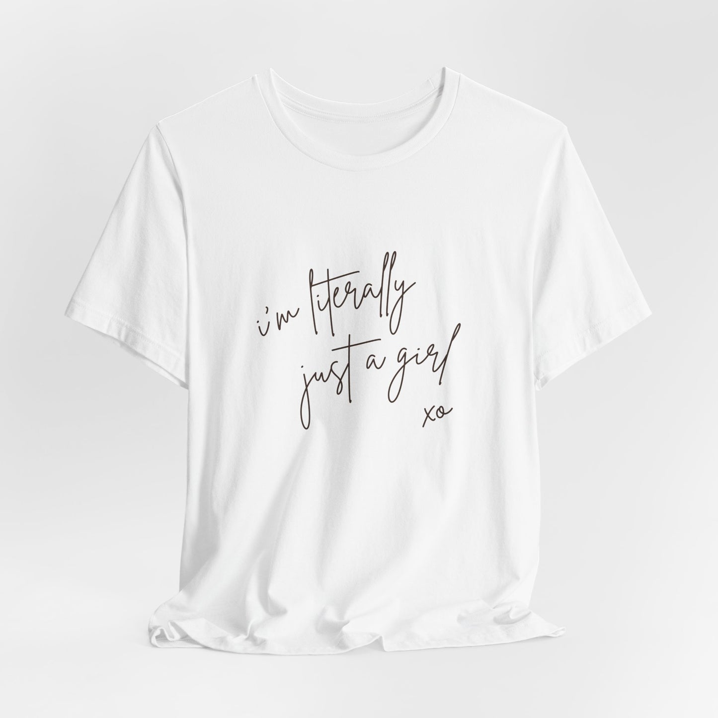 I'm Literally Just A Girl Jersey Tee