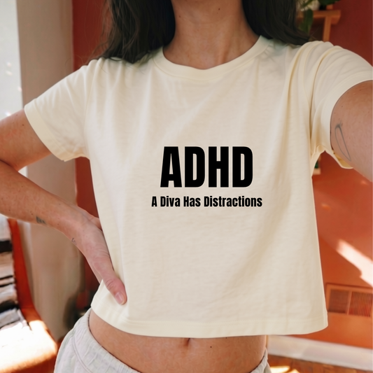 ADHD - A Diva Has Distractions Crop Top