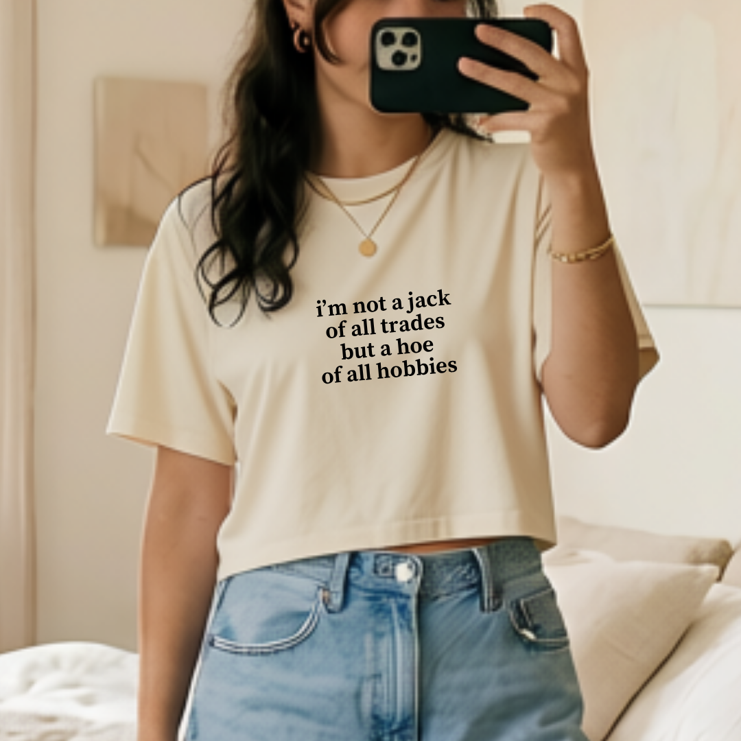 Hoe of all Hobbies Crop Top