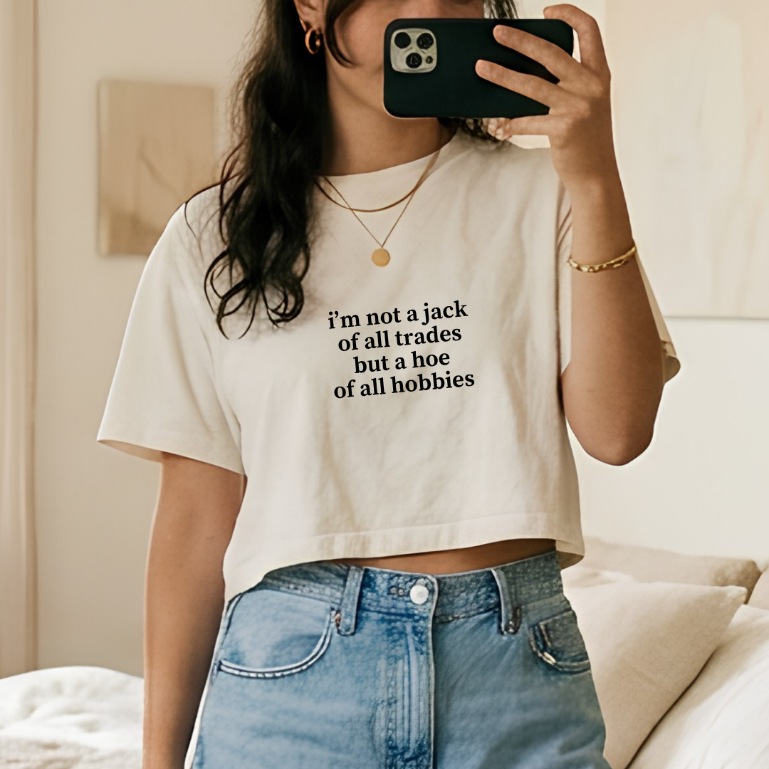 Hoe of all Hobbies Crop Top