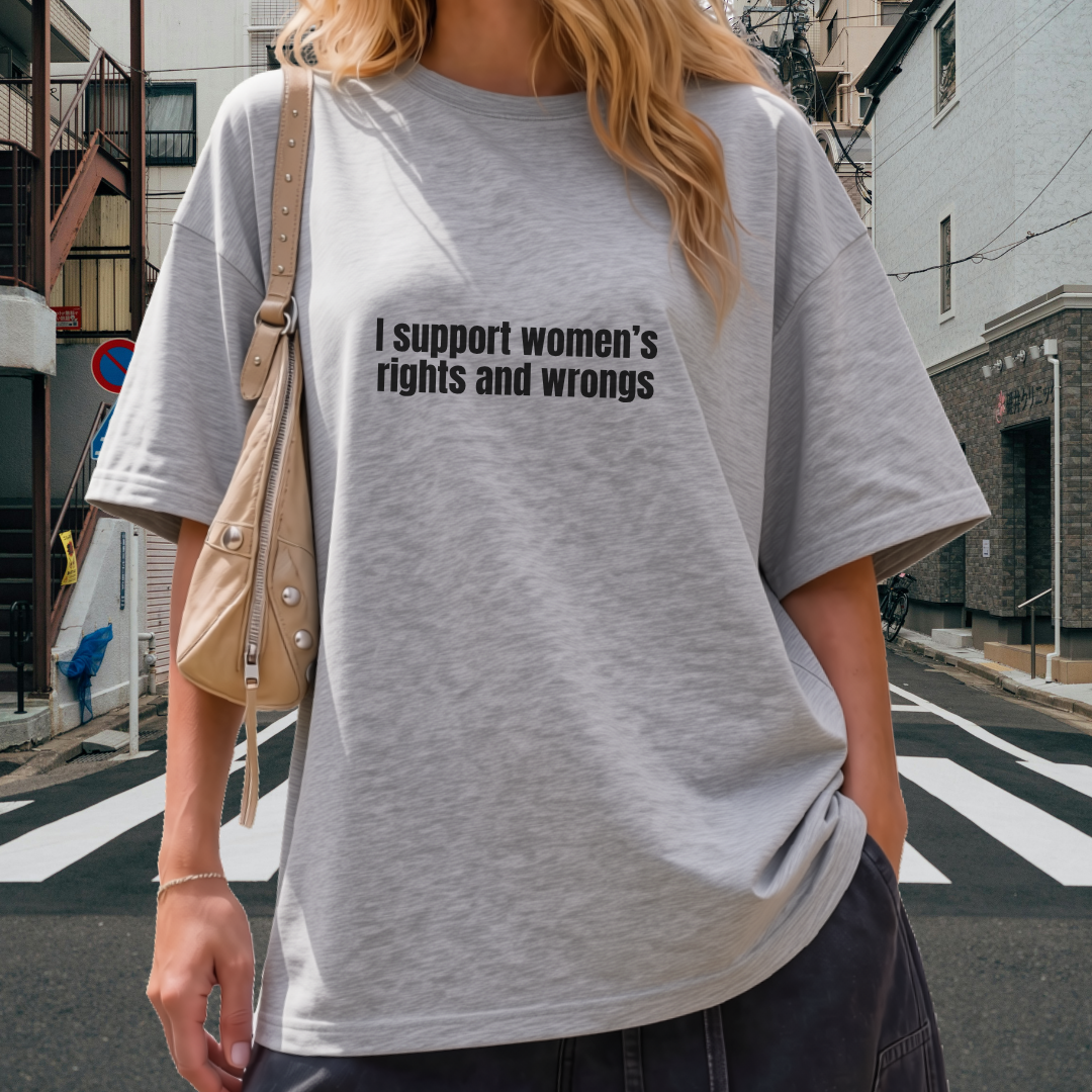 I Support Women's Rights and Wrongs Jersey Tee