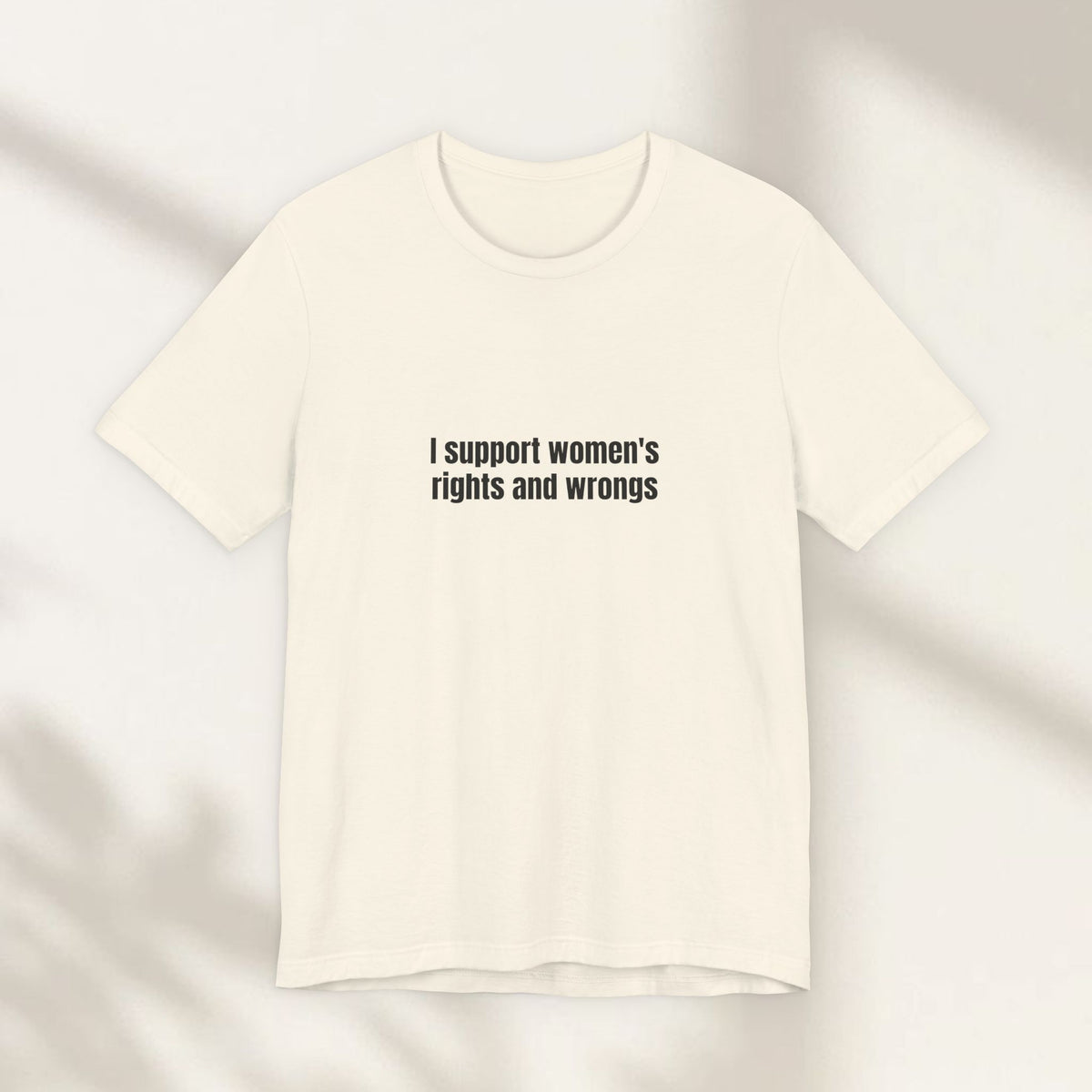 I Support Women's Rights and Wrongs Jersey Tee