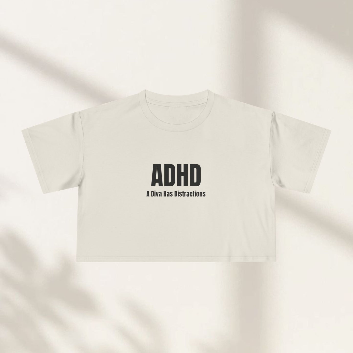 ADHD - A Diva Has Distractions Crop Top