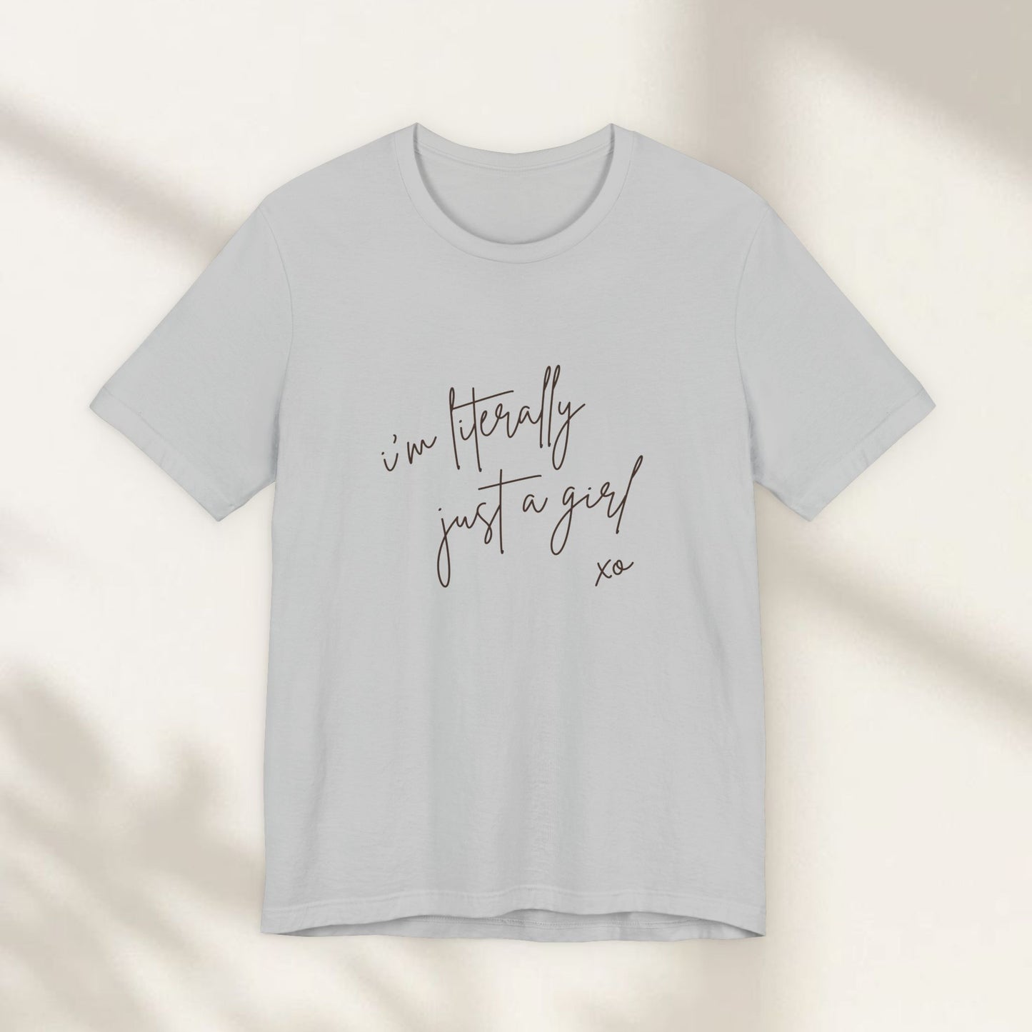 I'm Literally Just A Girl Jersey Tee