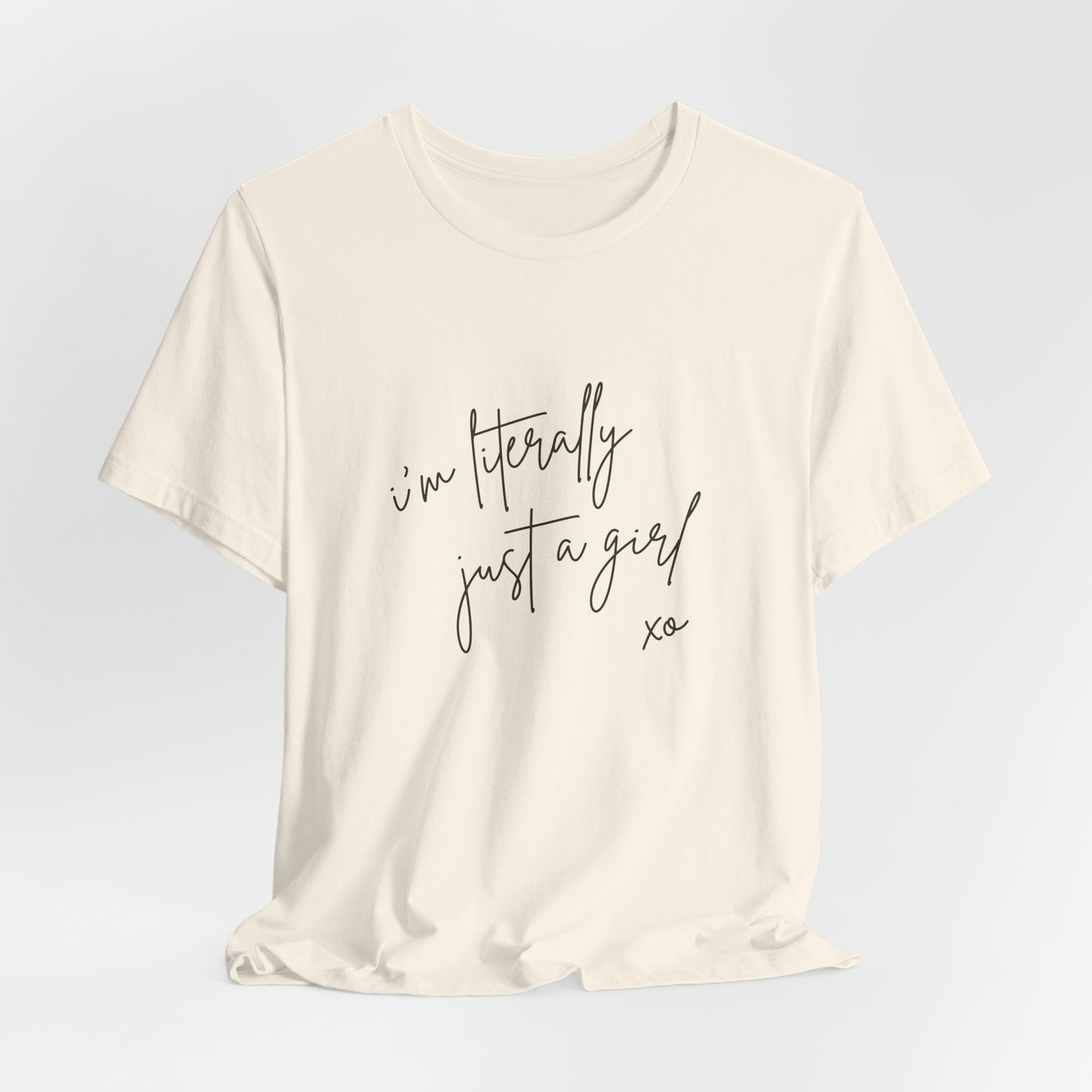 I'm Literally Just A Girl Jersey Tee