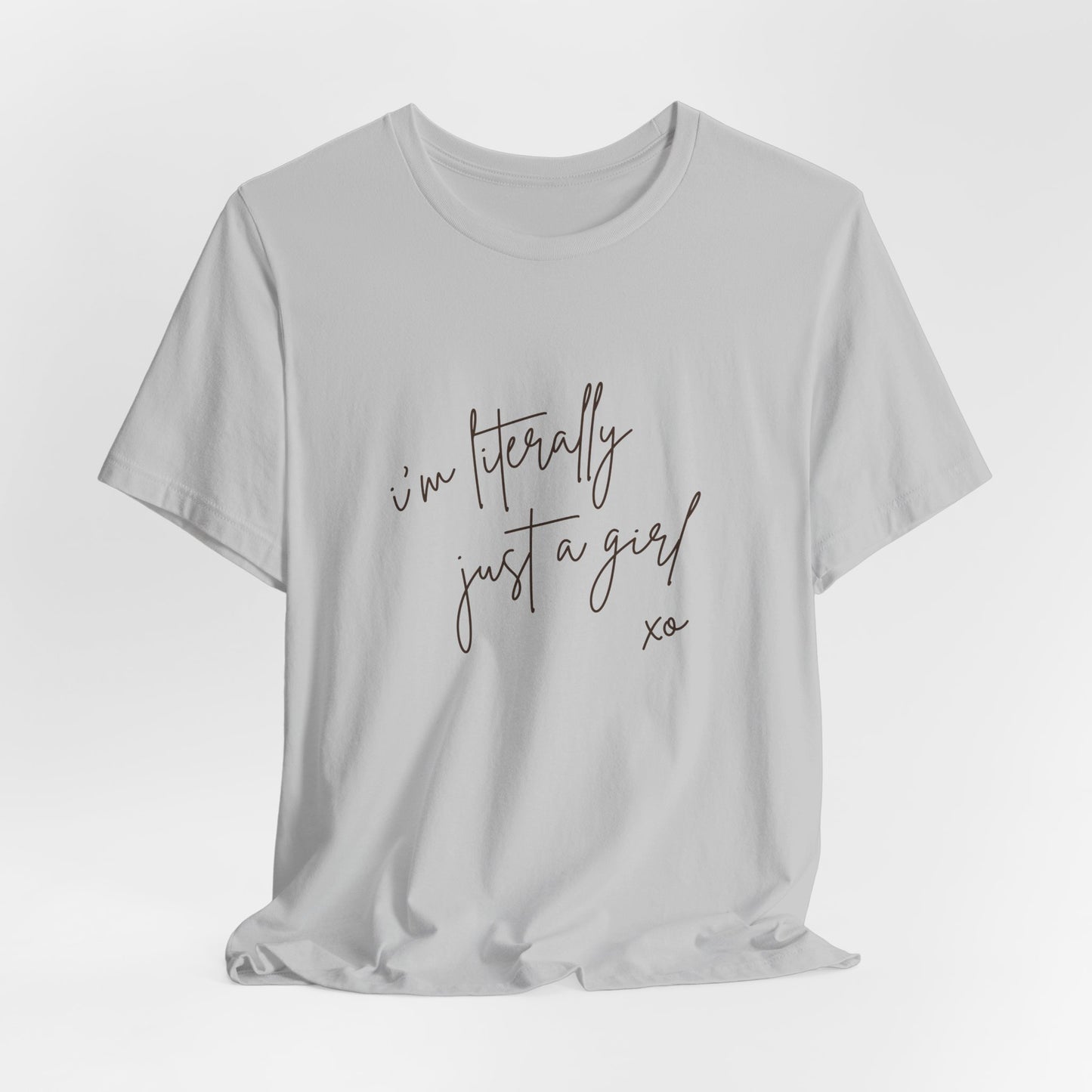 I'm Literally Just A Girl Jersey Tee
